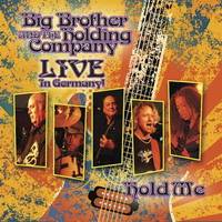 Big Brother And The Holding Company : Hold Me - Live in Germany